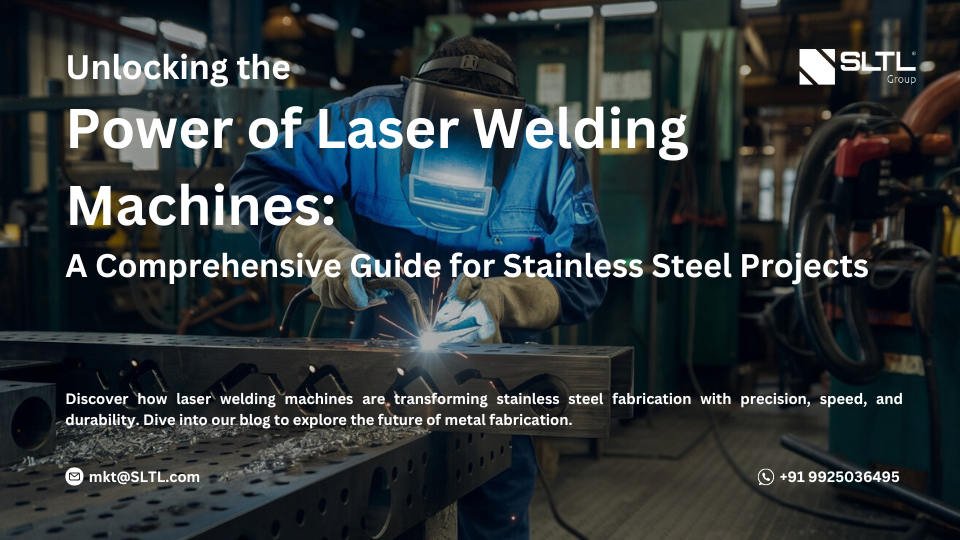 Unlocking the Power of Laser Welding Machines: A Comprehensive Guide for Stainless Steel Projects